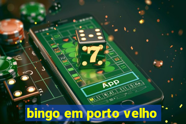 bingo em porto velho